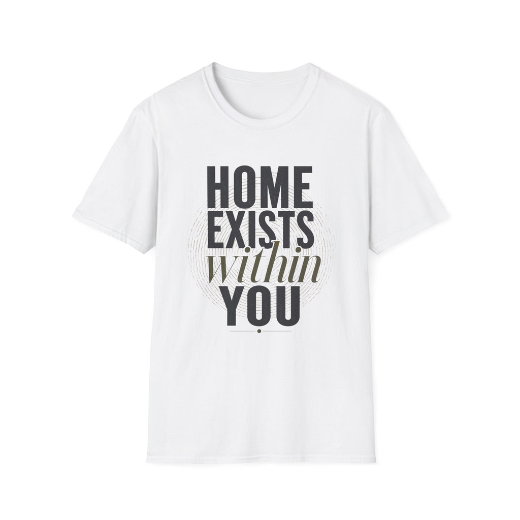 Home exists within you T-Shirt