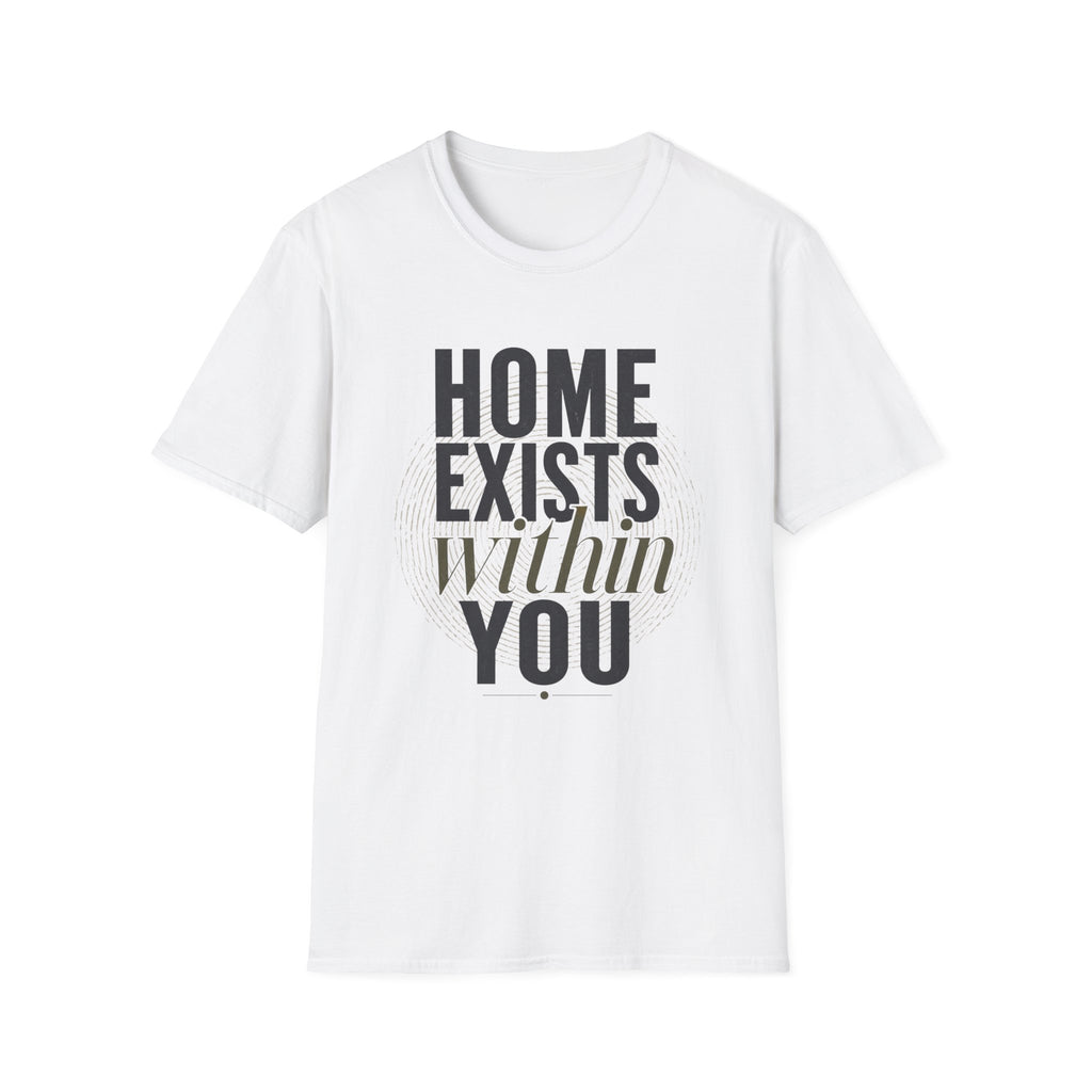 Home exists within you T-Shirt
