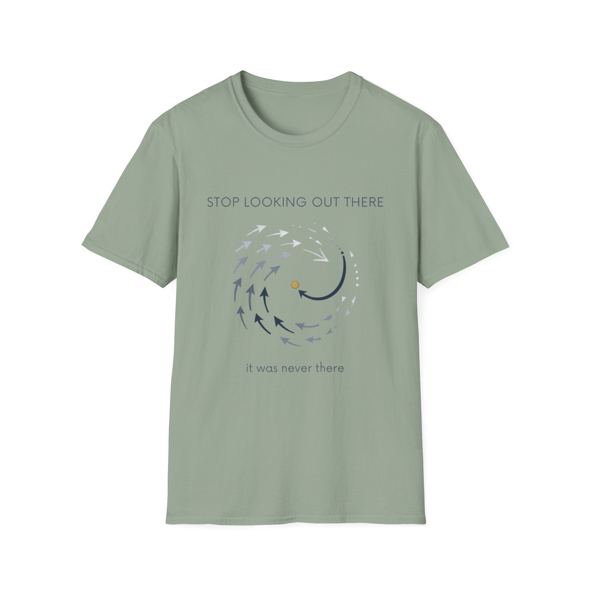 Stop looking out thereT-Shirt