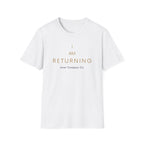 I AM Returning T-Shirt