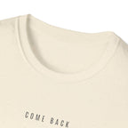 Come Back To Yourself T-Shirt