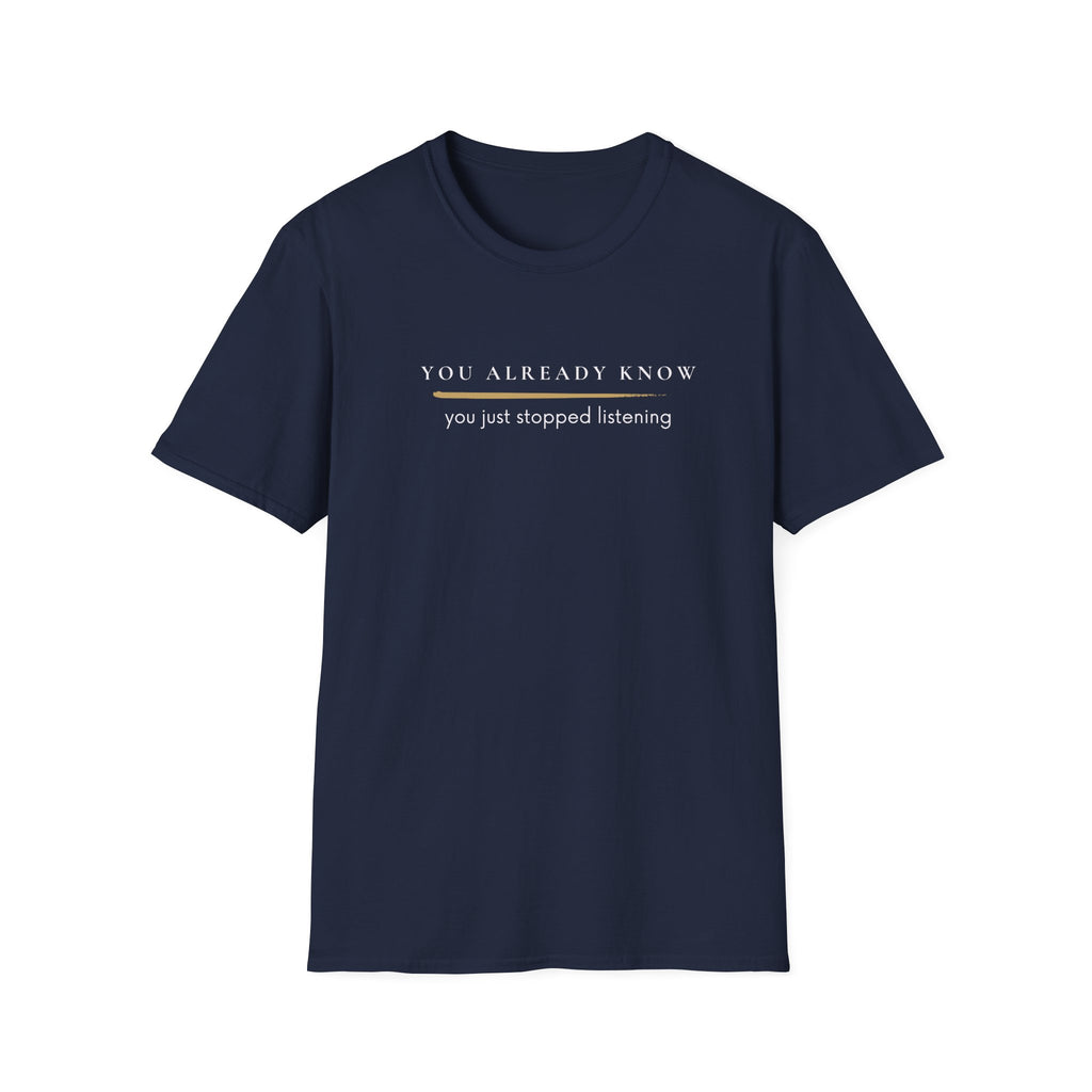 You stopped listening  T-Shirt