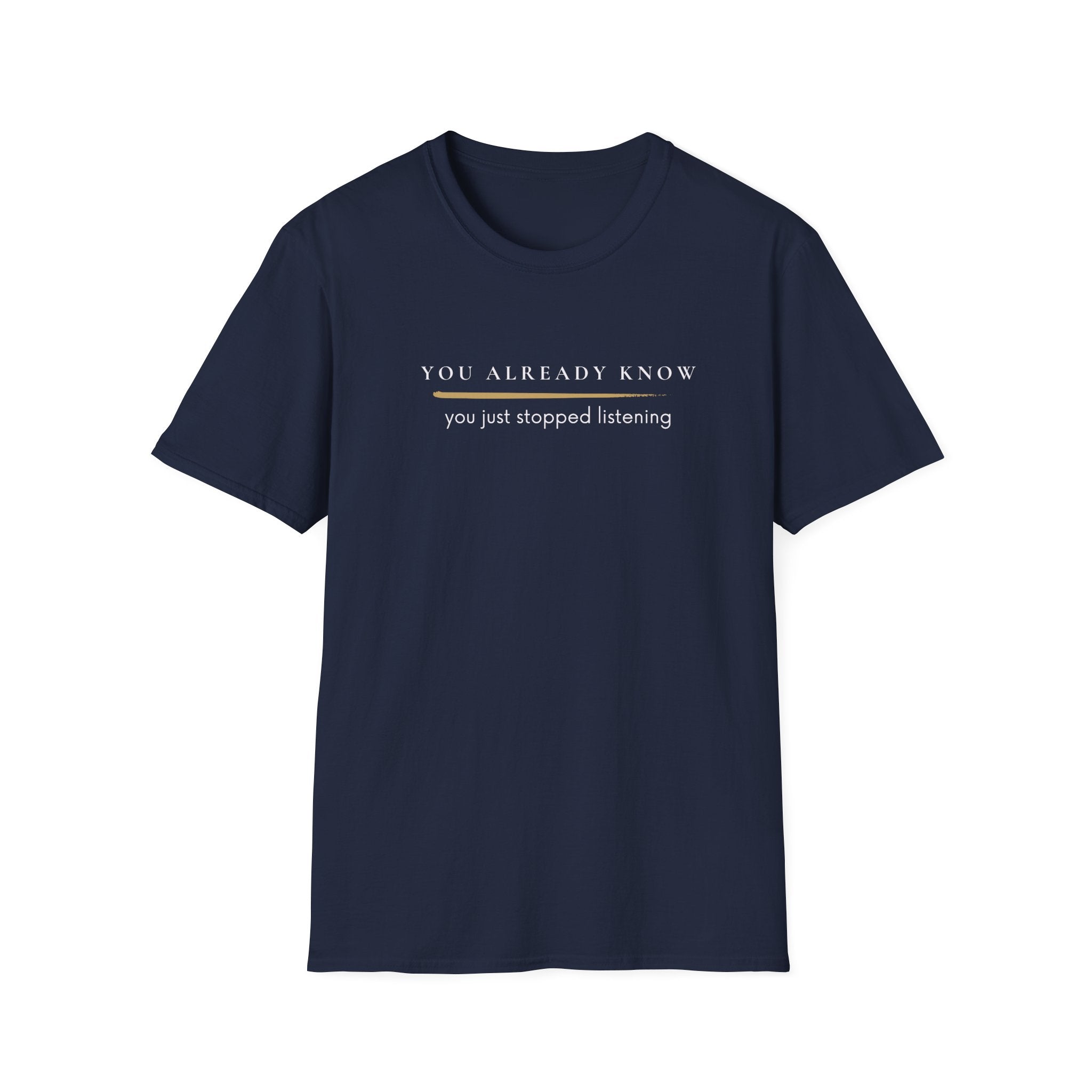 You stopped listening  T-Shirt