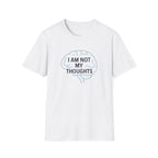 I Am Not My Thoughts T-Shirt