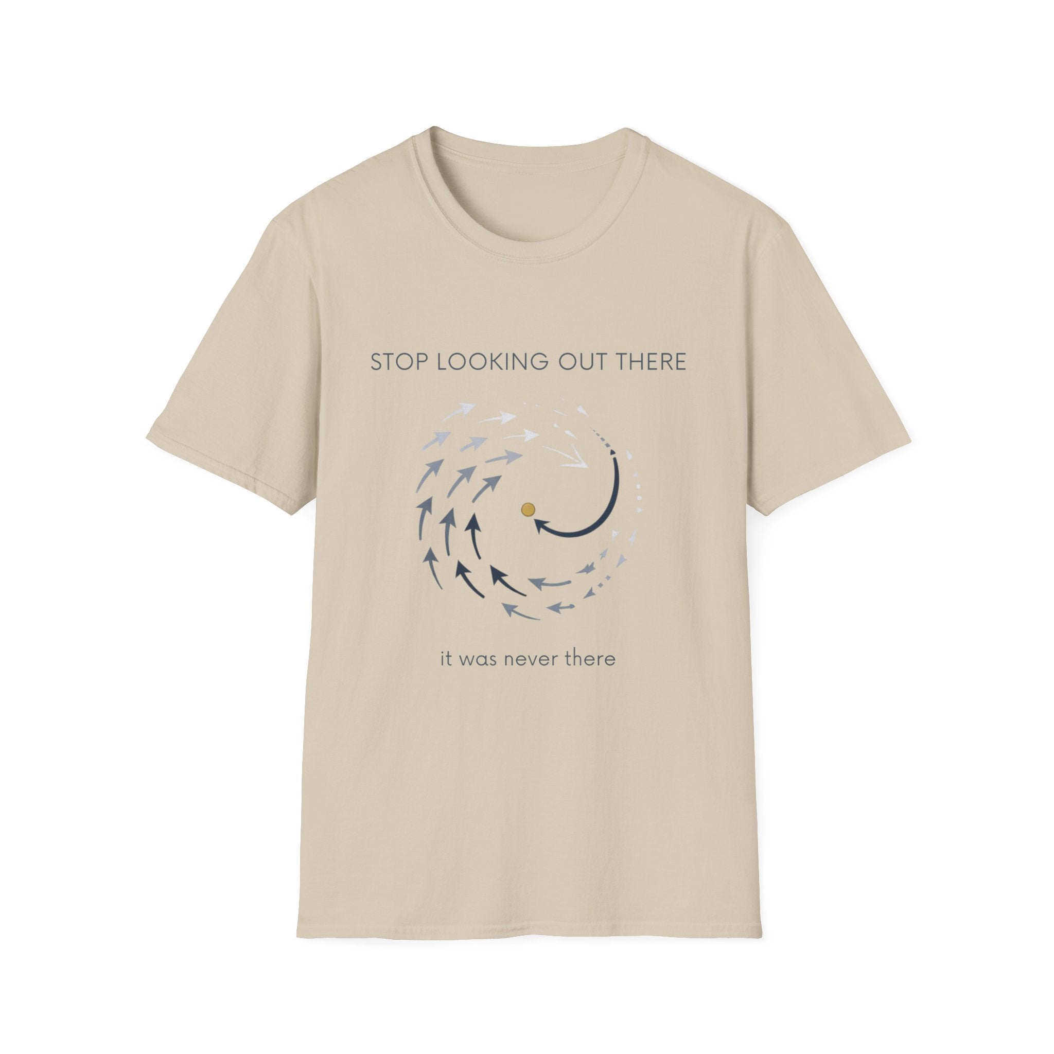 Stop looking out thereT-Shirt