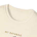 My Database T-Shirt