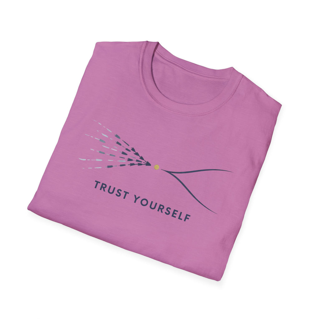 Trust Yourself A T-Shirt