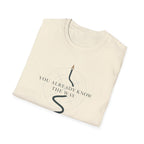 You know the way T-Shirt