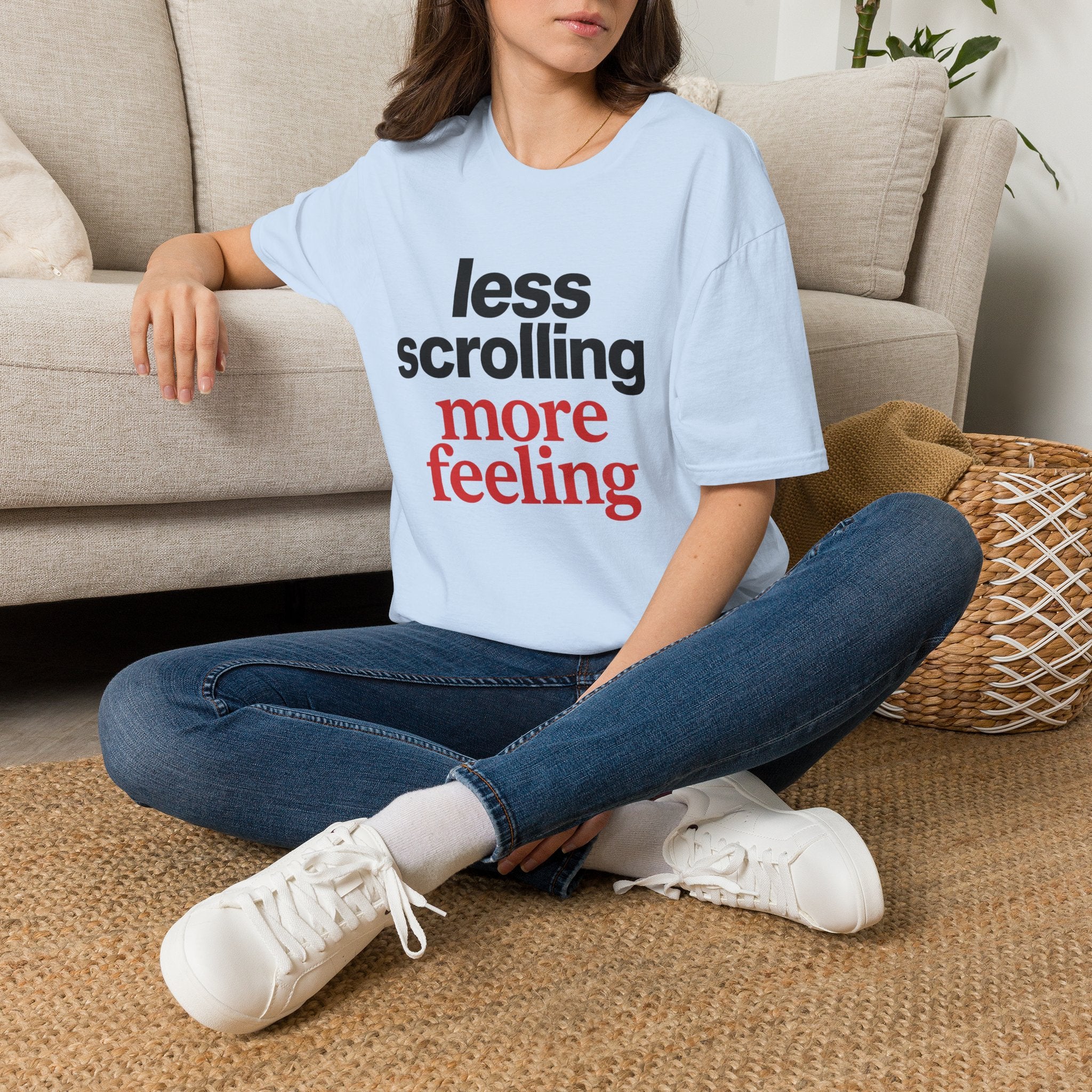 Less Scrolling More Feeling T-Shirt