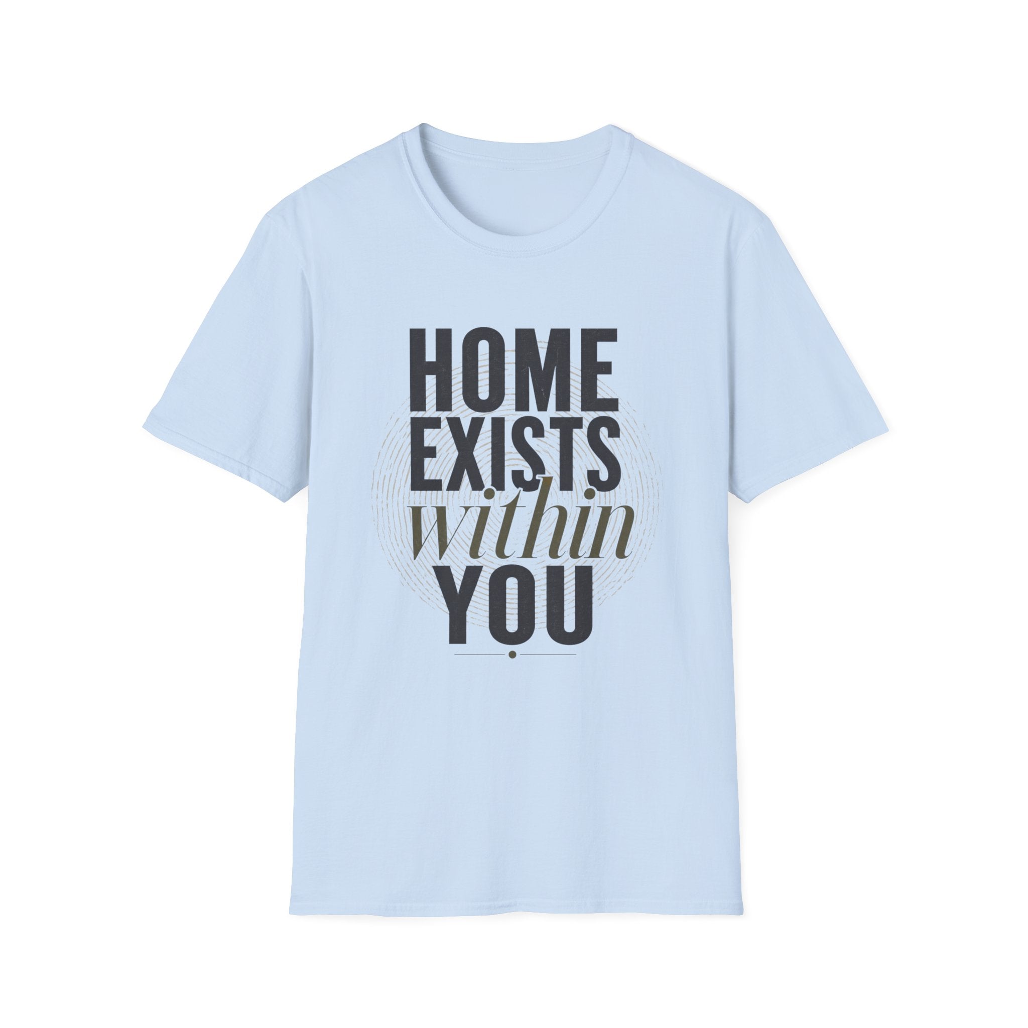 Home exists within you T-Shirt