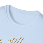 Still Becoming? T-Shirt
