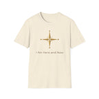 I AM here and now T-Shirt