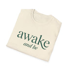 Awake and Be T-Shirt