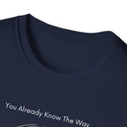 You Already Know The Way T-Shirt