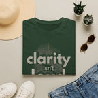 Clarity isn't loud T-Shirt