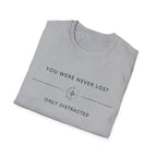 You were never lost T-Shirt