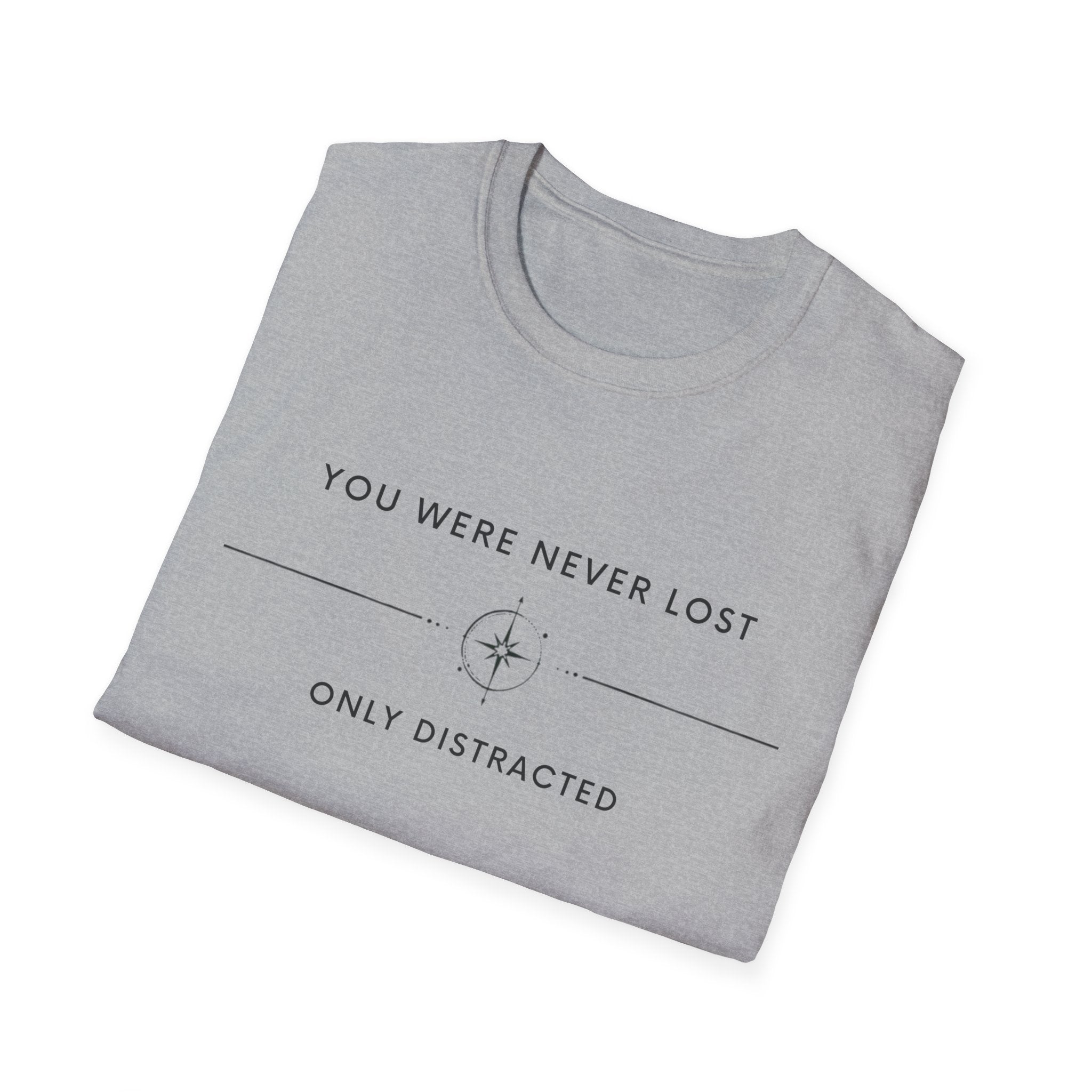 You were never lost T-Shirt