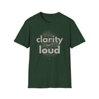 Clarity isn't loud T-Shirt