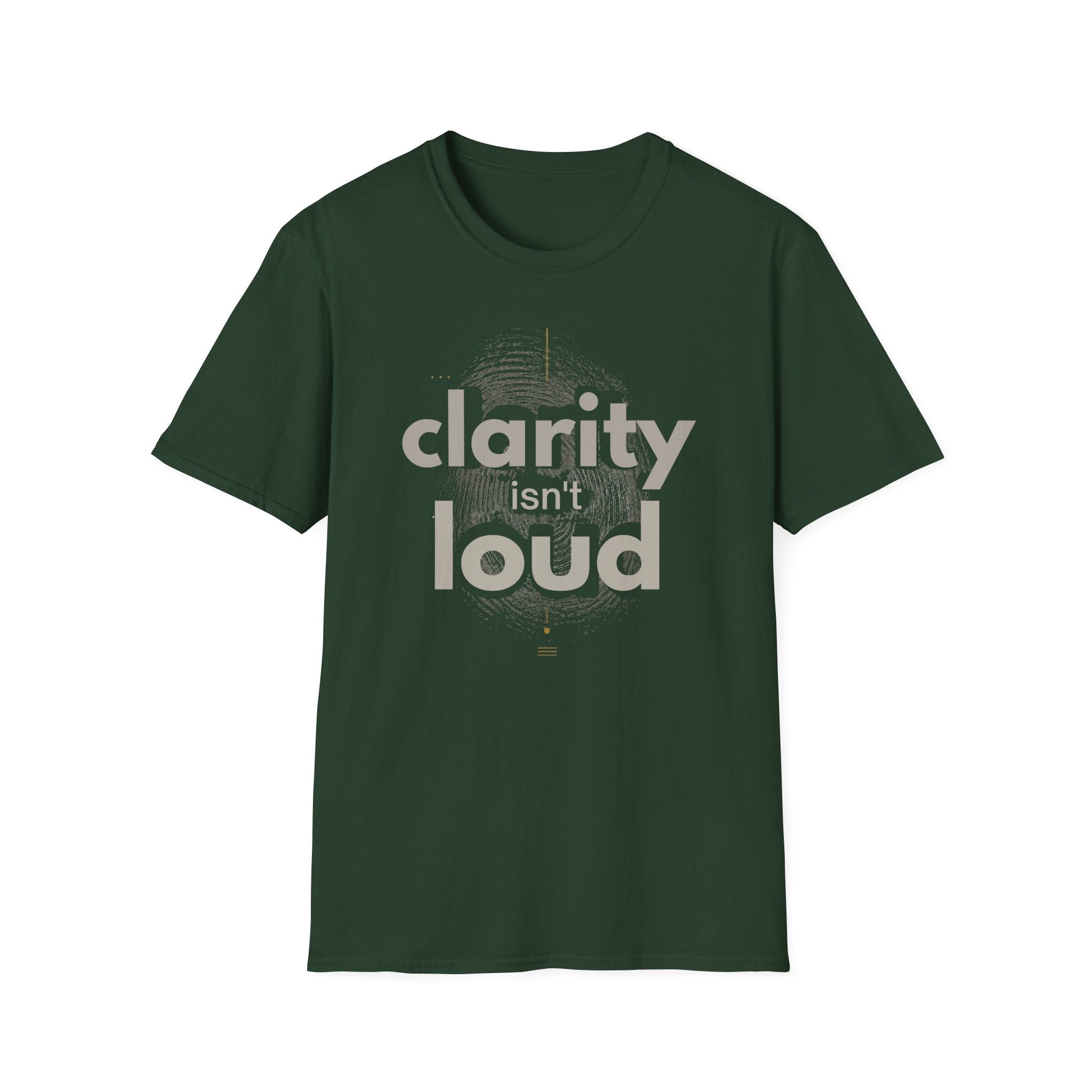 Clarity isn't loud T-Shirt