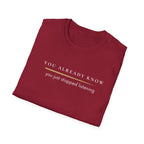 You stopped listening  T-Shirt