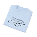 Life is movement T-Shirt