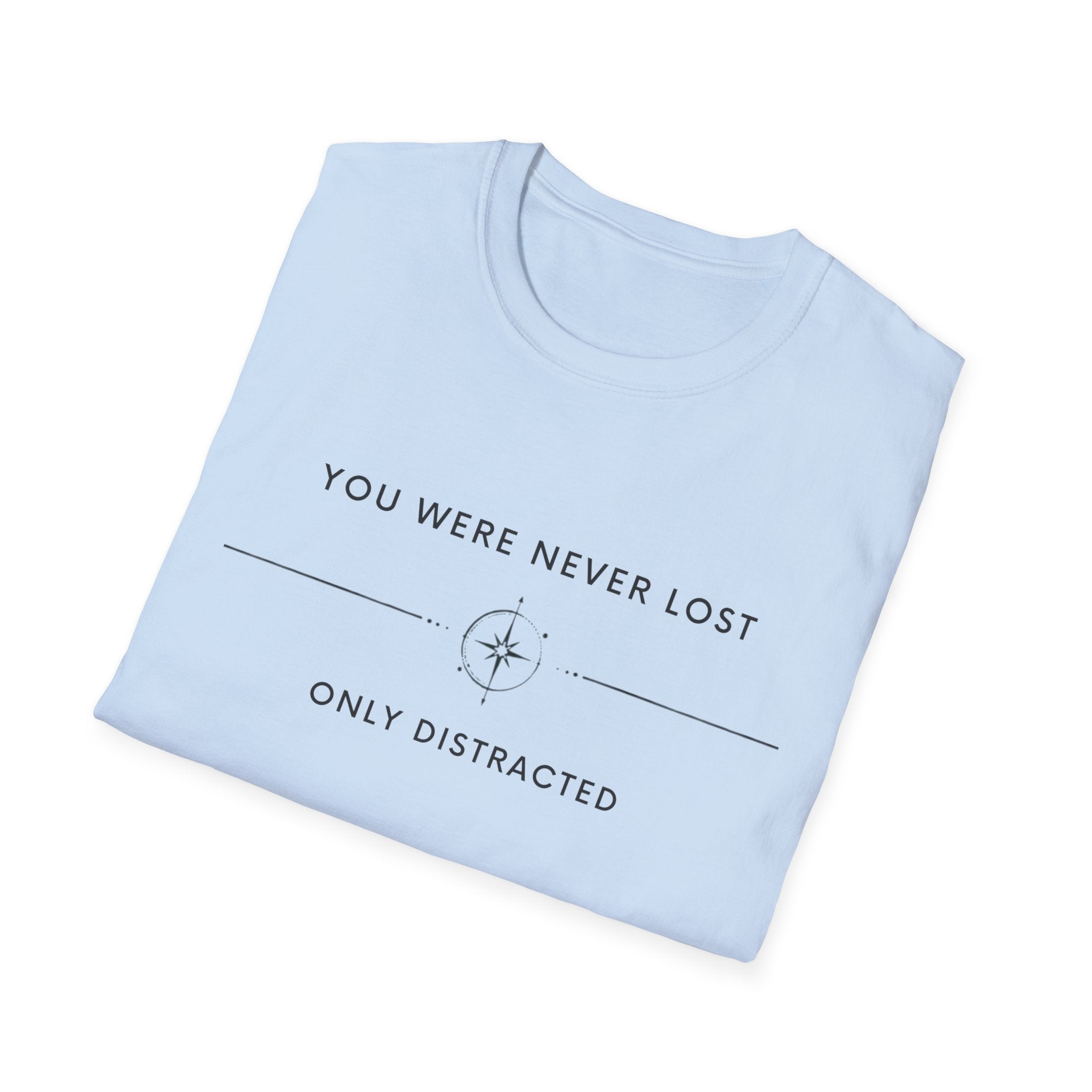 You were never lost T-Shirt