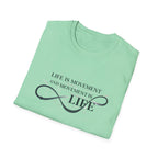 Life is movement T-Shirt