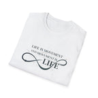 Life is movement T-Shirt
