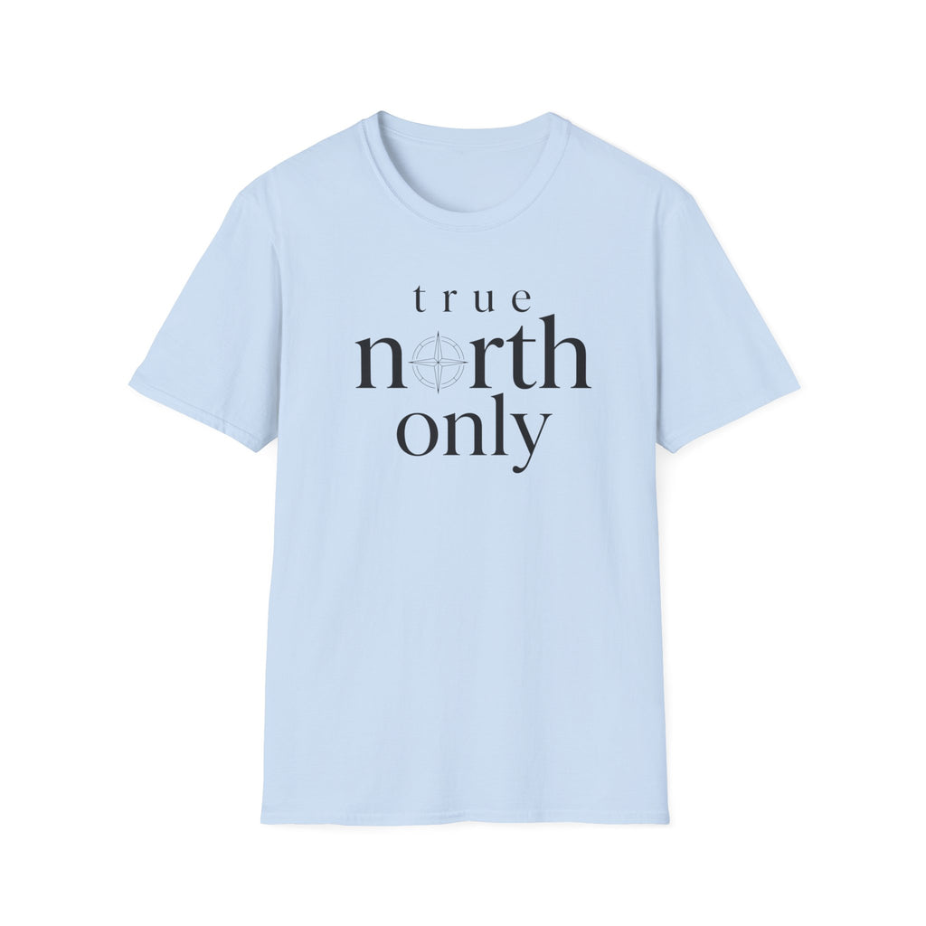 True North Only T-Shirt