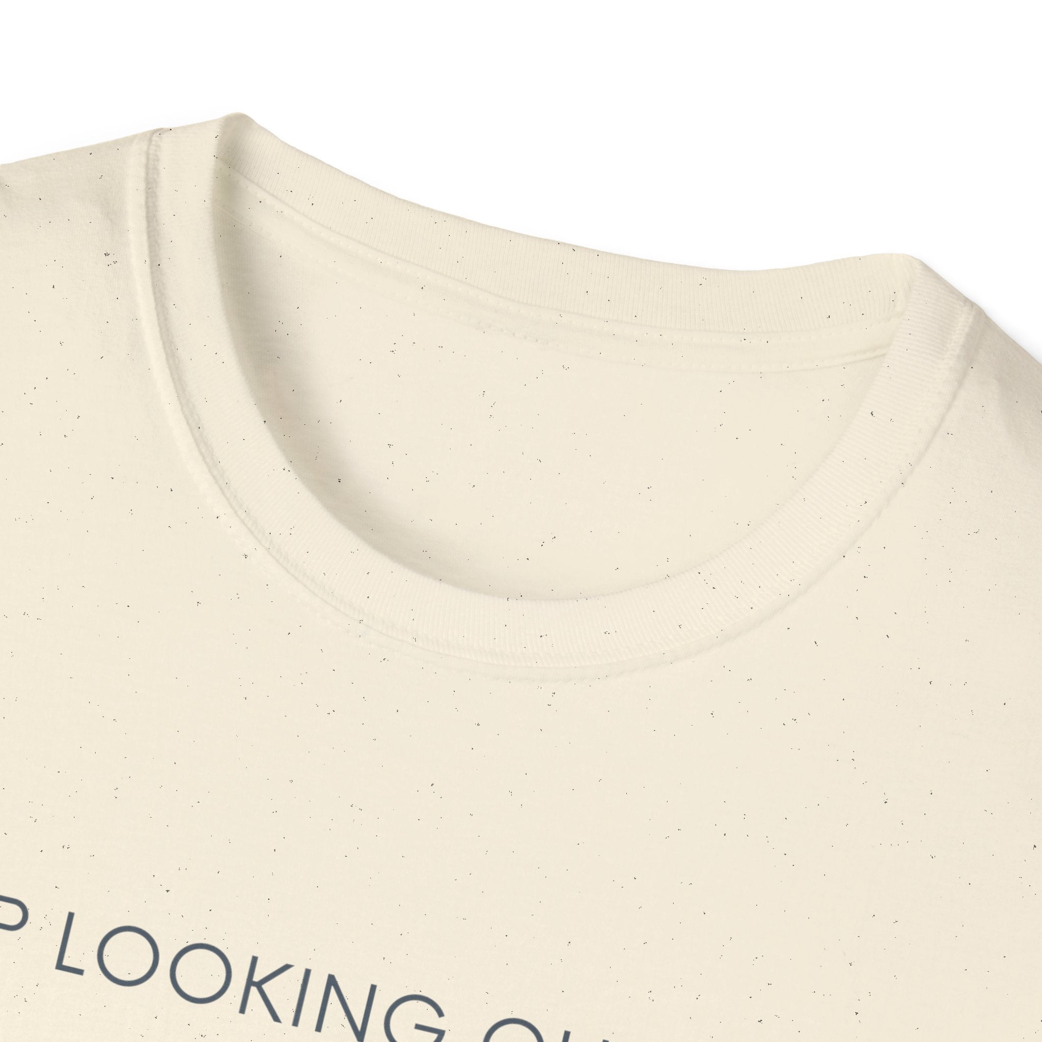 Stop looking out thereT-Shirt