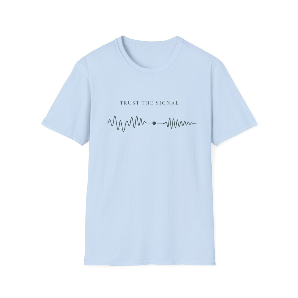 Trust The Signal T-Shirt