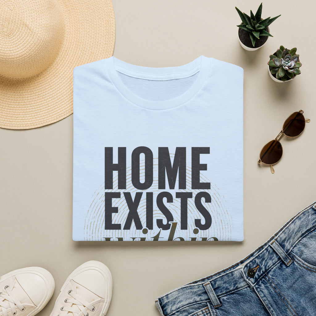 Home exists within you T-Shirt