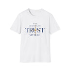 Learning to Trust Myself T-Shirt