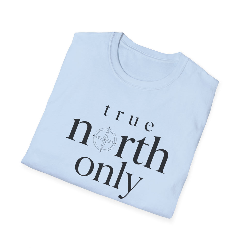 True North Only T-Shirt