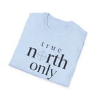 True North Only T-Shirt