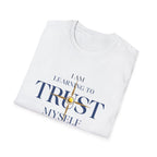 Learning to Trust Myself T-Shirt