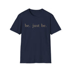 Be Just Be T-Shirt