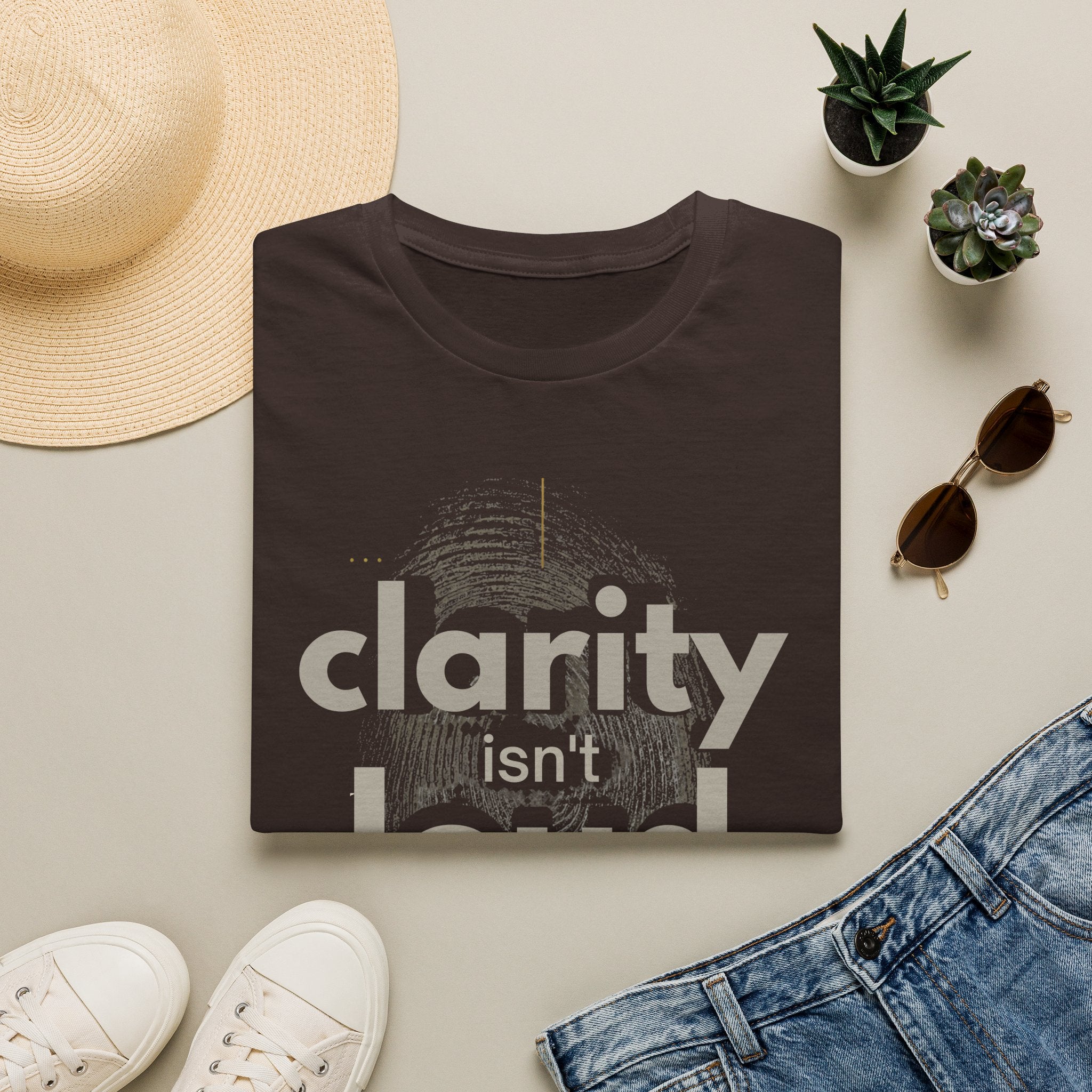 Clarity isn't loud T-Shirt