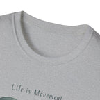 Life is Movement T-Shirt