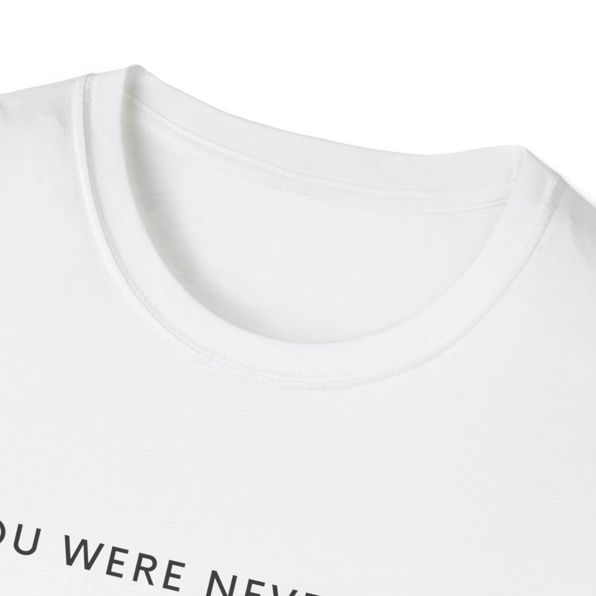 You were never lost T-Shirt