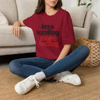 Less Scrolling More Feeling T-Shirt