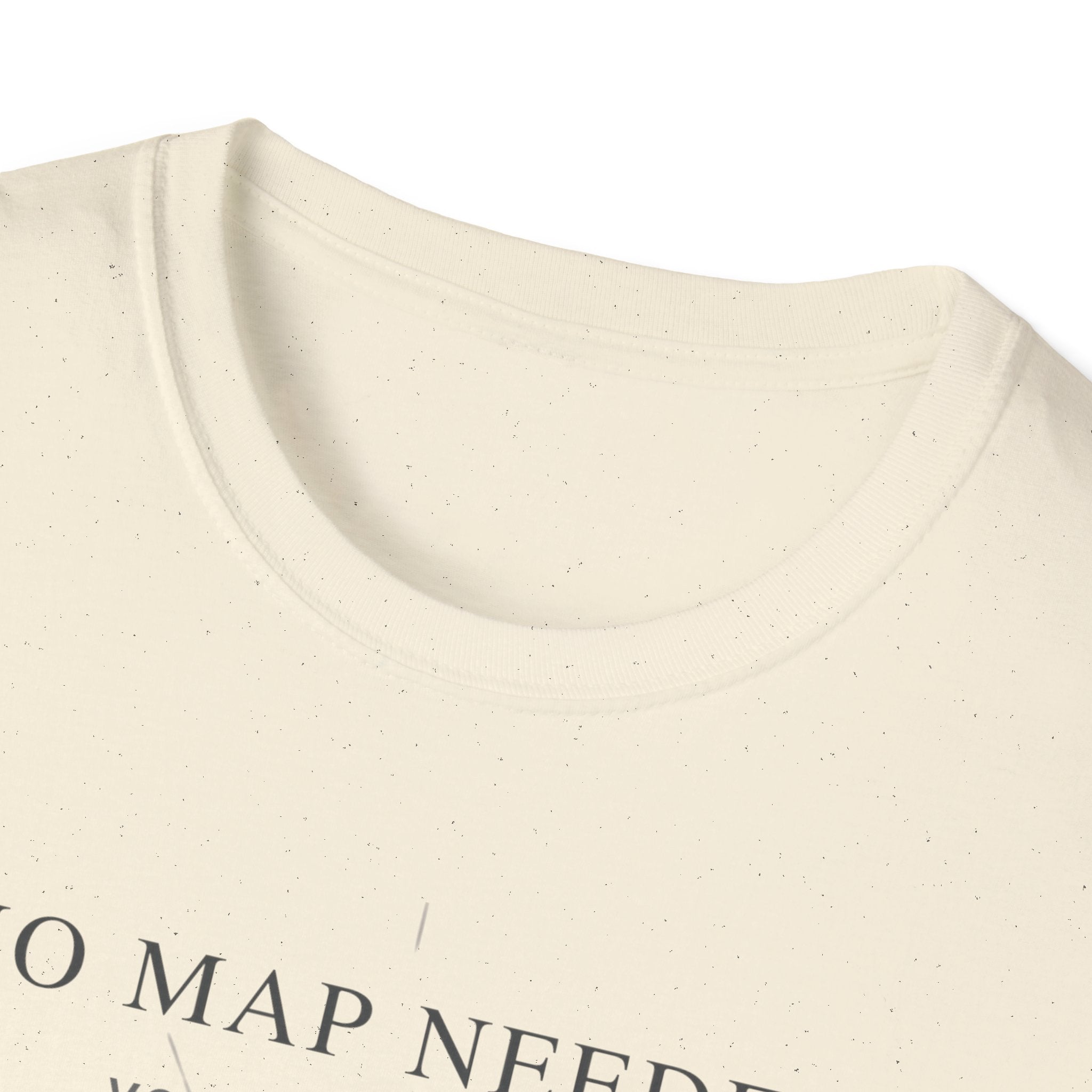 No map needed T-Shirt