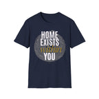 Home exists within you T-Shirt