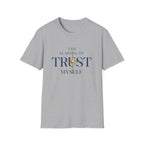 Learning to Trust Myself T-Shirt