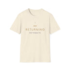 I AM Returning T-Shirt