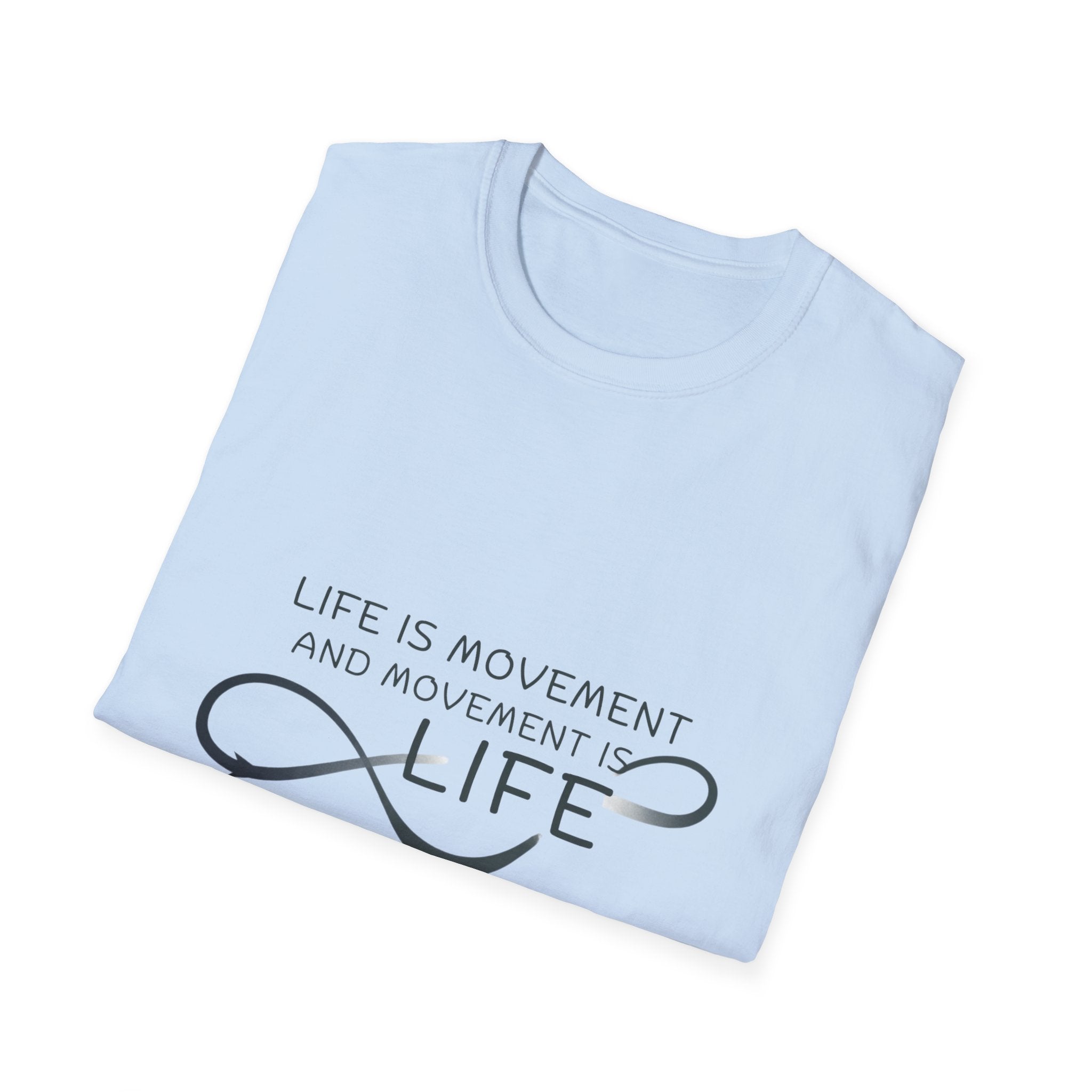 Life is movement T-Shirt