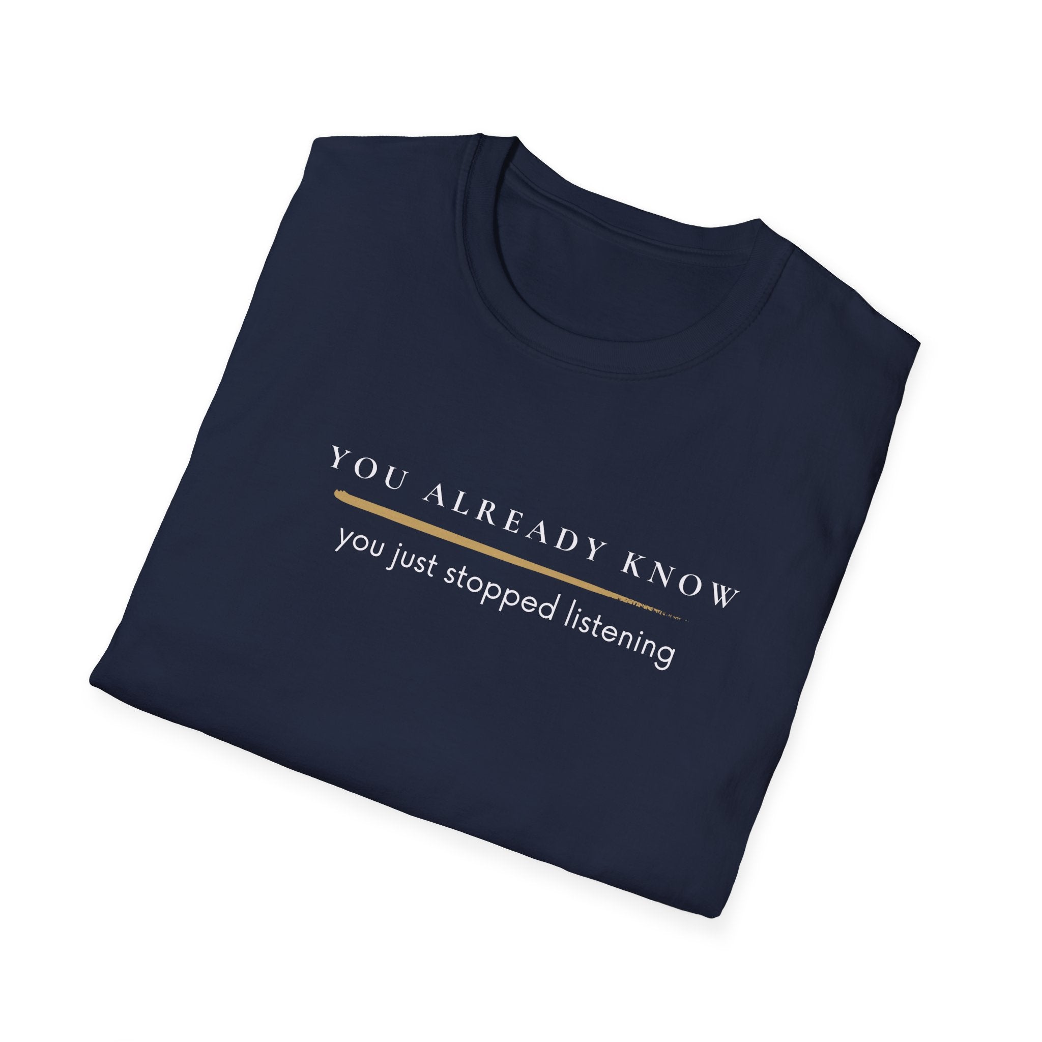 You stopped listening  T-Shirt