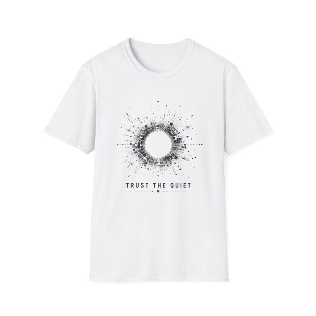 Trust The Quiet T-Shirt
