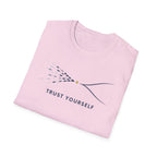 Trust Yourself A T-Shirt