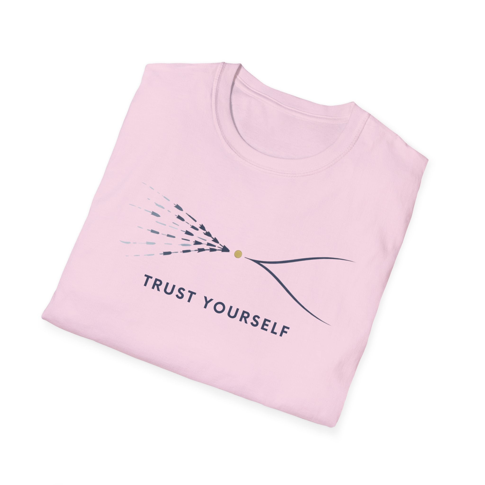 Trust Yourself A T-Shirt